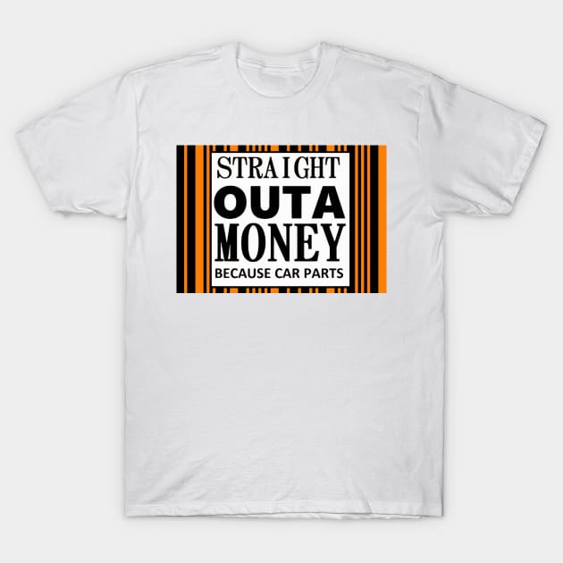 Straight out of money T-Shirt by Tuner Society SA